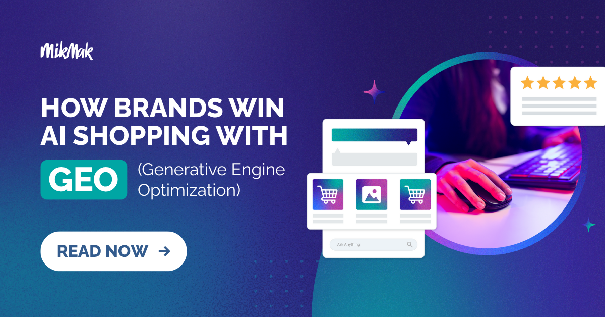 MikMak- How Brands Win AI Shopping with Generative Engine Optimization