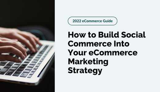 MikMak How to Build Social Commerce Into Your eCommerce Marketing Strategy